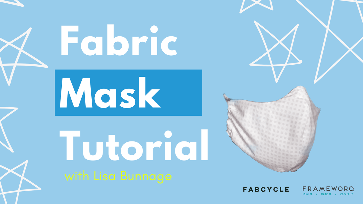 Fabric Mask Tutorial with Lisa Bunnage - FABCYCLE