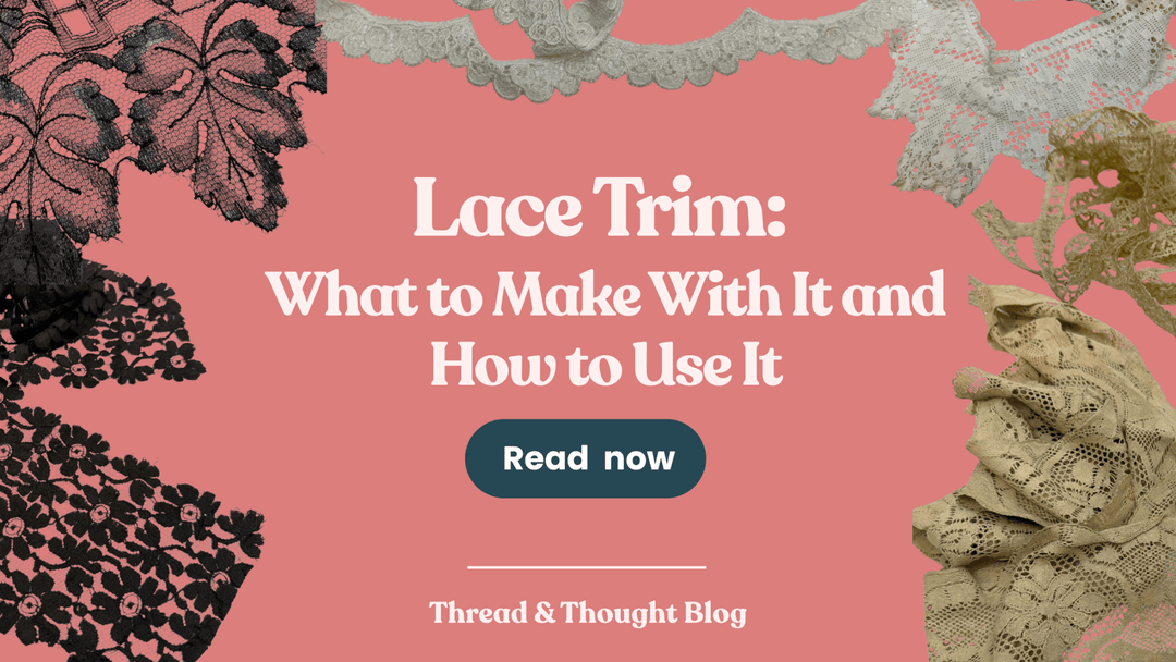 Lace Trim: What to Make With It and How to Use It