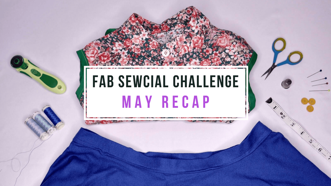 May FAB Sewcial Challenge Recap - Me Made May