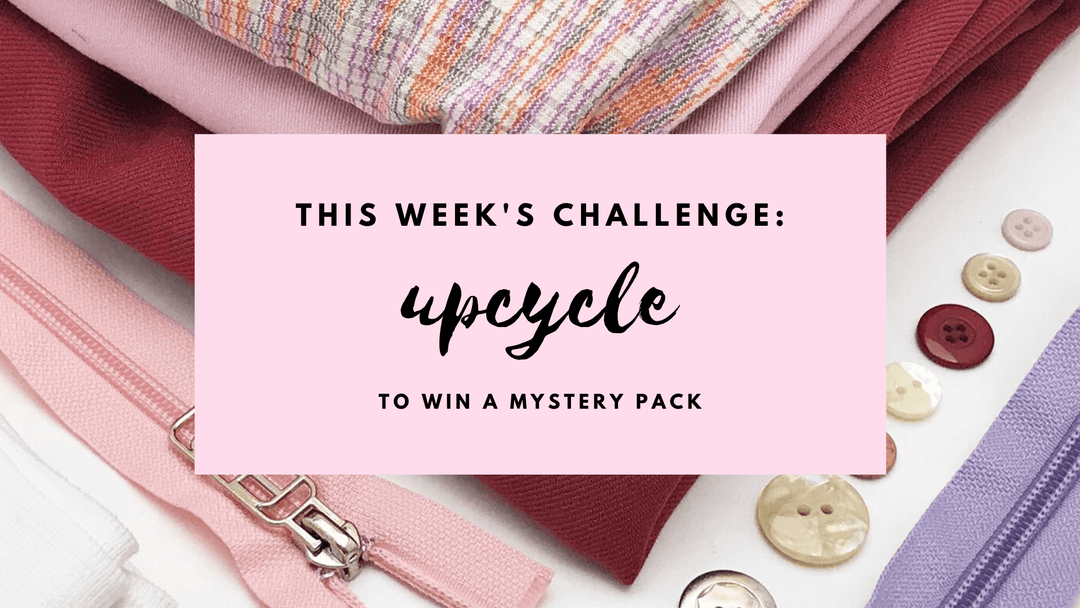 This Week's Challenge: UPCYCLE