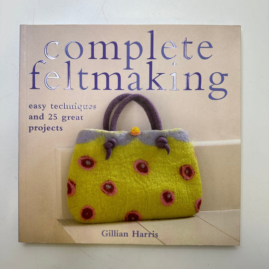 Complete Feltmaking Gillian Harris 2006 Books - Beige/Yellow - Individual - True Deadstock supplies Fabric by private - Sustainable Textile | FABCYCLE